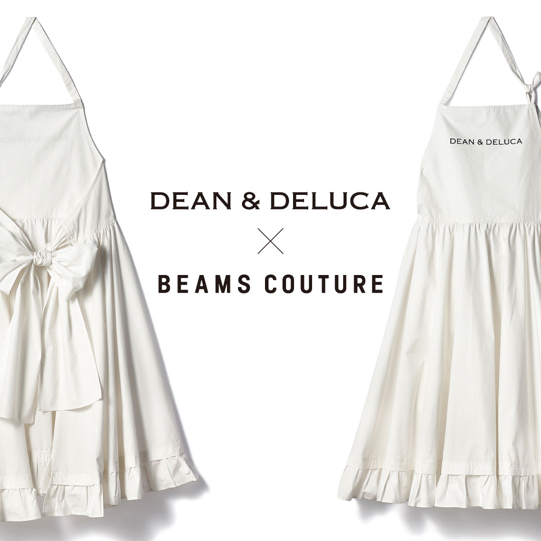 DEAN & DELUCA × BEAMS COUTURE初コラボレーションが実現！