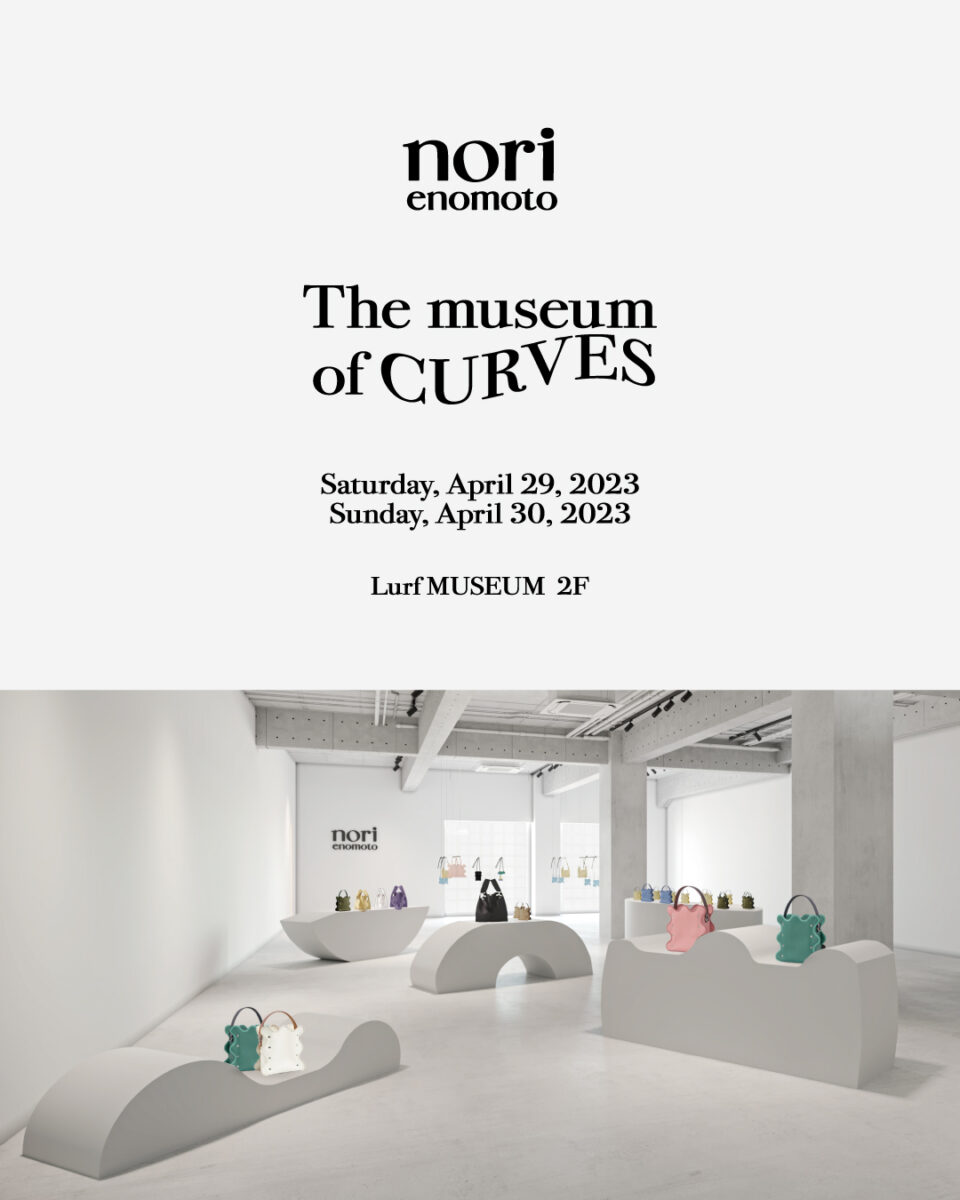 nori enomotoが2⽇間限定の展示販売会『The museum of CURVES』を開催！