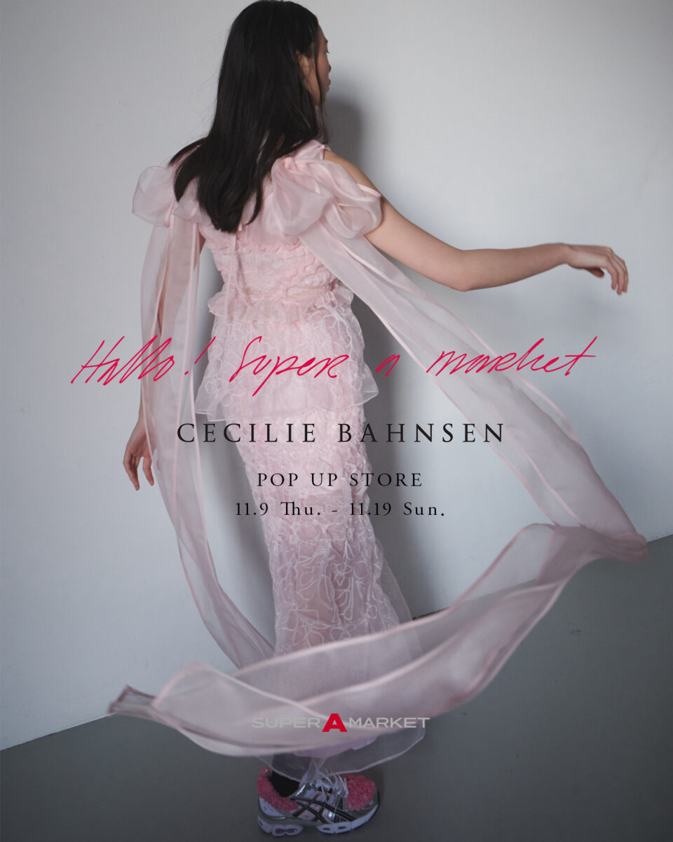 CECILIE BAHNSEN（セシリー・バンセン）のポップアップストアがSUPER A MARKET青山にて開催！ – 装苑ONLINE